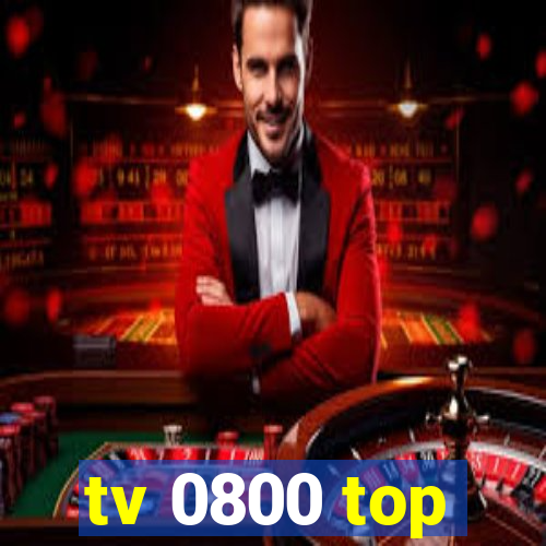 tv 0800 top